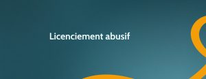 Licenciement abusif