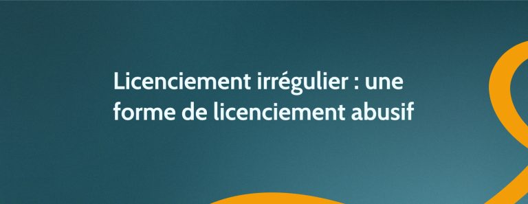 Licenciement irrégulier : une forme de licenciement abusif