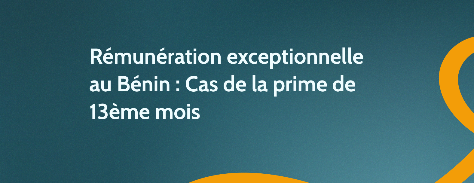 Rémunération exceptionnelle au Bénin : Cas de la prime de 13ème mois
