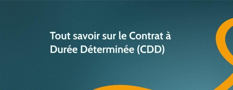 Tout savoir sur le Contrat à Durée Déterminée (CDD)