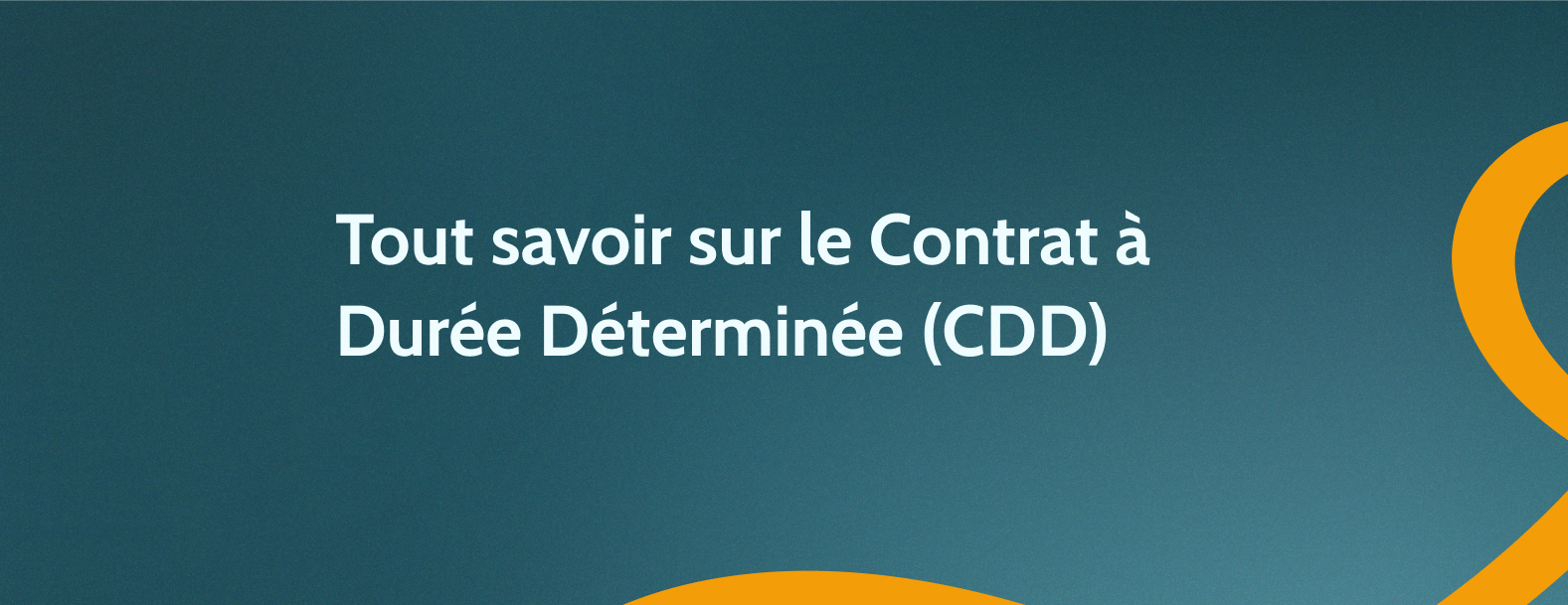 Tout savoir sur le Contrat à Durée Déterminée (CDD)