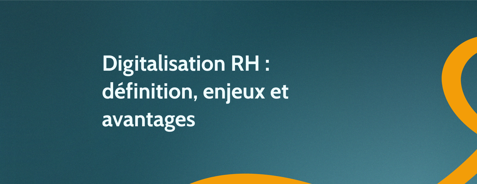 Digitalisation RH : définition, enjeux et avantages